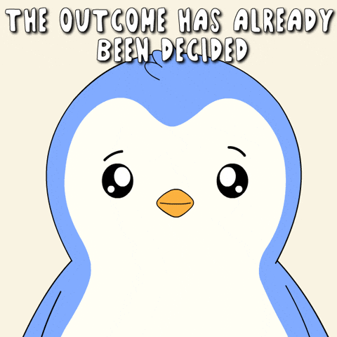 A cute penguin says "the outcome has already been decided."  