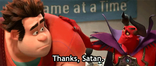 Wreck-It Ralph from Wreck-It Ralph says, "Thanks, Satan." 